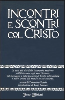 Incontri e scontri col Cristo