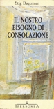 Il nostro bisogno di consolazione