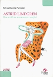 Astrid Lindgren. Una scrittrice senza tempo e confini