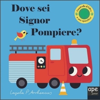 Dove sei signor pompiere?