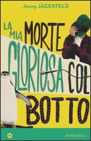 La mia morte gloriosa col botto